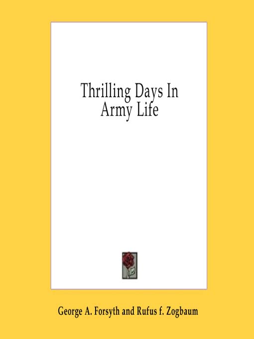 Title details for Thrilling Days in Army Life by George A. Forsyth - Available